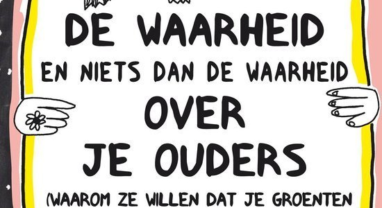 De waarheid over je ouders (9+)